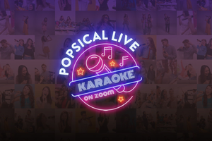 Popsical LIVE: Karaoke on Zoom is back throughout the month of May 2020!